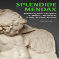 Edmund P. Cueva, Javier Martinez - Splendide Mendax. Rethinking Fakes and Forgeries in Classical, Late Antique, and Early Christian Literature [Retail]