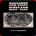 G. W. S. Barrow - Kingship and Unity Scotland 1000-1306 (Retail)