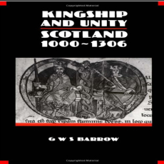 G. W. S. Barrow - Kingship and Unity Scotland 1000-1306 (Retail) G. W. S. Barrow - Kingship and Unity Scotland 1000-1306 (Retail)
