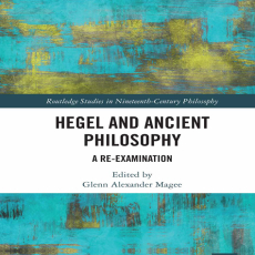 Glenn Alexander Magee - Hegel and Ancient Philosophy. A Re-Examination [Retail]