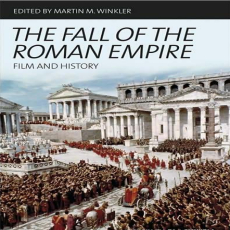 Martin M. Winkler - The Fall Of The Roman Empire. Film And History